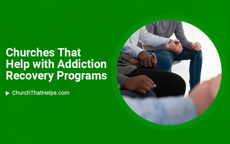 Churches That Help with Addiction Recovery Programs